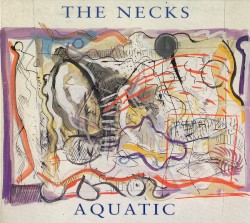 Aquatic by The Necks