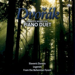Complete Works for Piano Duet by Dvořák ;   Ingryd Thorson ,   Julian Thurber