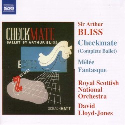 Checkmate / Mêlée Fantasque by Sir Arthur Bliss ;   Royal Scottish National Orchestra ,   David Lloyd-Jones