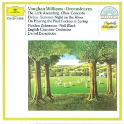 Williams: Greensleeves / The Lark Ascending / Oboe Concerto / Delius: Summer night on the river / On hearing the first Cuckoo in Spring by Vaughan Williams ,   Delius ;   English Chamber Orchestra ,   Daniel Barenboim ,   Pinchas Zukerman ,   Neil Black