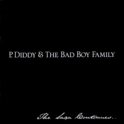 The Saga Continues… by P. Diddy  &   The Bad Boy Family