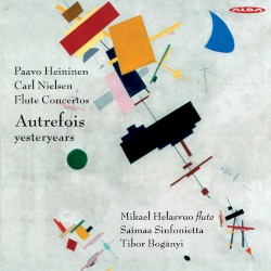 Autrefois: Flute Concertos by Paavo Heininen ,   Carl Nielsen ;   Mikael Helasvuo ,   Saimaa Sinfonietta ,   Tibor Bogányi