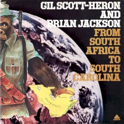 From South Africa to South Carolina by Gil Scott‐Heron  and   Brian Jackson