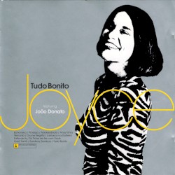 Tudo Bonito by Joyce  feat.   João Donato