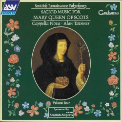 Sacred Music for Mary Queen of Scots by Cappella Nova