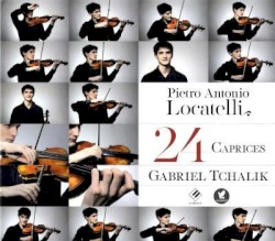 24 caprices pour violon by Pietro Antonio Locatelli ;   Gabriel Tchalik