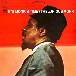 It’s Monk’s Time by Thelonious Monk