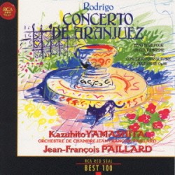 Concerto de Aranjuez by Joaquín Rodrigo ;   Kazuhito Yamashita ,   Orchestre de chambre Jean-François Paillard ,   Jean‐François Paillard