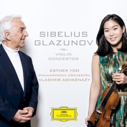 Violin Concertos by Sibelius ,   Glazunov ;   Esther Yoo ,   Philharmonia Orchestra ,   Vladimir Ashkenazy