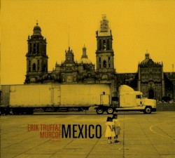 Mexico by Erik Truffaz  /   Murcof