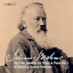 The Five Sonatas for Violin & Piano, Vol. 1 by Johannes Brahms ;   Ulf Wallin ,   Roland Pöntinen