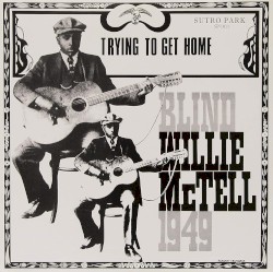 Trying To Get Home by Blind Willie McTell