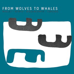 From Wolves to Whales by Wooley  –   Rempis  –   Niggenkemper  –   Corsano