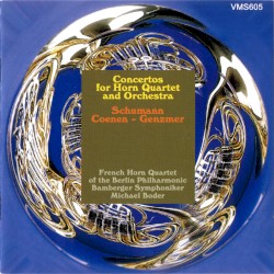 Concertos for Horn Quartet and Orchestra by Schumann ,   Coenen ,   Harald Genzmer ;   Waldhornquartett der Berliner Philharmoniker ,   Bamberger Symphoniker ,   Michael Boder