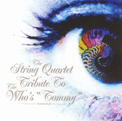 The String Quartet Tribute to The Who’s Tommy by Vitamin String Quartet  feat.   The Section