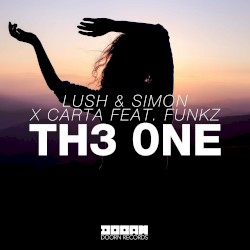 Th3 0ne by Lush & Simon  x   Carta  feat.   Funkz