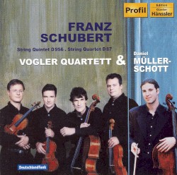String Quintet D956 / String Quartet D87 by Franz Schubert ;   Vogler Quartett  &   Daniel Müller‐Schott