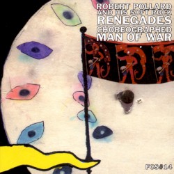 Choreographed Man of War by Robert Pollard and His Soft Rock Renegades
