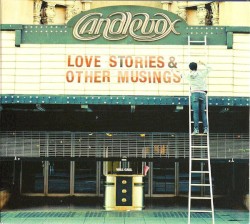 Love Stories & Other Musings by Candlebox