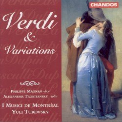 Verdi & Variations by Giuseppe Verdi ;   Alexander Trostiansky ,   Philippe Magnan ,   I Musici de Montréal ,   Yuli Turovsky