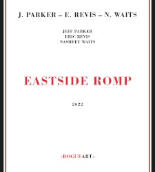 Eastside Romp by Jeff Parker ,   Eric Revis ,   Nasheet Waits