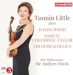 Tasmin Little Plays Haydn Wood, Samuel Coleridge-Taylor, Frederick Delius by Haydn Wood ,   Samuel Coleridge-Taylor ,   Frederick Delius ;   Tasmin Little ,   BBC Philharmonic ,   Sir Andrew Davis