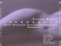 Tannhäuser by Richard Wagner ;   Daniel Barenboim ,   Chor der Deutschen Staatsoper Berlin ,   Staatskapelle Berlin