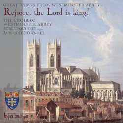 Rejoice, the Lord Is King! by The Choir of Westminster Abbey ,   James O’Donnell ,   Robert Quinney