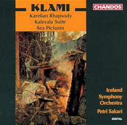 Karelian Rhapsody / Kalevala Suite / Sea Pictures by Klami ;   Iceland Symphony Orchestra ,   Petri Sakari