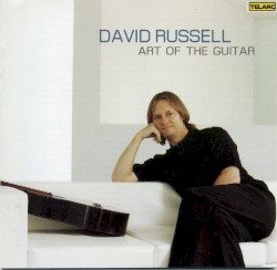 Art of the Guitar by David Russell