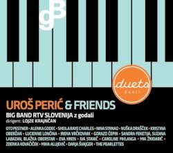 Uroš Perić & Prijatelji: Dueti by Uroš Perić  &   Big Band RTV Slovenija