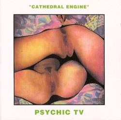 Cathedral Engine by Psychic TV