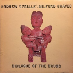 Dialogue of the Drums by Andrew Cyrille  \   Milford Graves