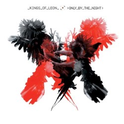 Only by the Night by Kings of Leon