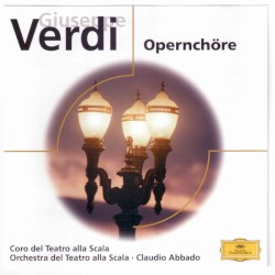 Opernchöre by Giuseppe Verdi ;   Coro del Teatro alla Scala ,   Orchestra del Teatro alla Scala ,   Claudio Abbado
