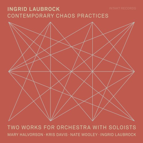 Contemporary Chaos Practices / Two Works for Orchestra With Soloists
