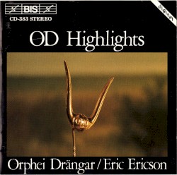 OD Highlights by Orphei Drängar ,   Eric Ericson