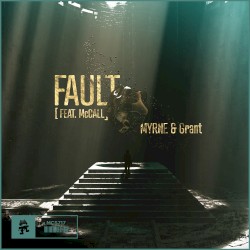 Fault by MYRNE  &   Grant  feat.   McCall