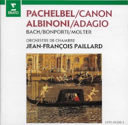 Pachelbel: Canon / Albinoni: Adagio / Bach / Bonporti / Molter by Pachelbel ,   Albinoni ;   Orchestre de chambre Jean‐François Paillard