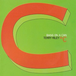 In C by Terry Riley ;   Bang on a Can