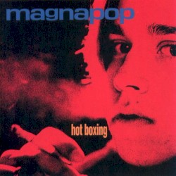 Hot Boxing by Magnapop