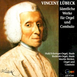 Sämtliche Werke für Orgel und Cembalo by Vincent Lübeck ;   Martin Böcker
