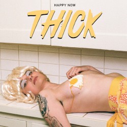 Happy Now by THICK