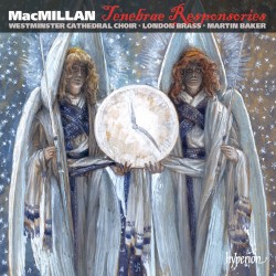 Tenebrae Responsories by MacMillan ;   Westminster Cathedral Choir ,   London Brass ,   Martin Baker