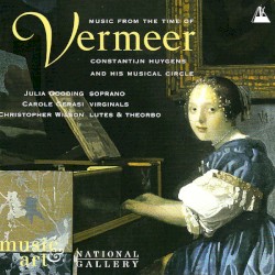 Music from the Time of Vermeer by Julia Gooding ,   Carole Cerasi ,   Christopher Wilson