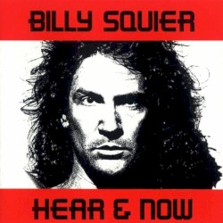 Hear & Now by Billy Squier