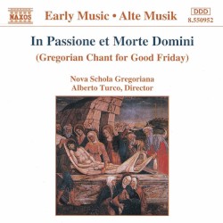 In Passione et Morte Domini (Gregorian Chant for Good Friday) by Nova Schola Gregoriana ,   Alberto Turco