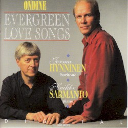 Evergreen Love Songs by Jorma Hynninen ,   Heikki Sarmanto