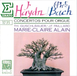 Concertos pour Orgue by J. Haydn ,   C. Ph. E. Bach ;   Th. Guschlbauer ,   J.F. Paillard ,   Marie‐Claire Alain