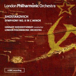 Symphony no. 8 in C minor by Shostakovich ;   Gennady Rozhdestvensky ,   London Philharmonic Orchestra